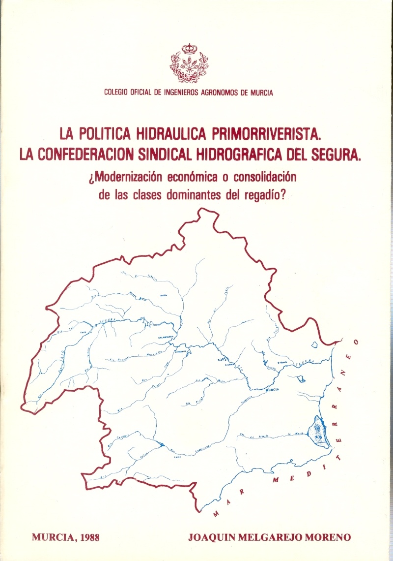 La política hidráulica primorriverista. La confederación sindical hidrográfica del Segura